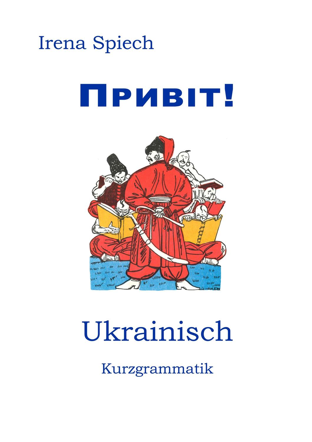 Cover: 9783750470583 | PRYVIT | Ukrainisch Kurzgrammatik | Irena Spiech | Taschenbuch