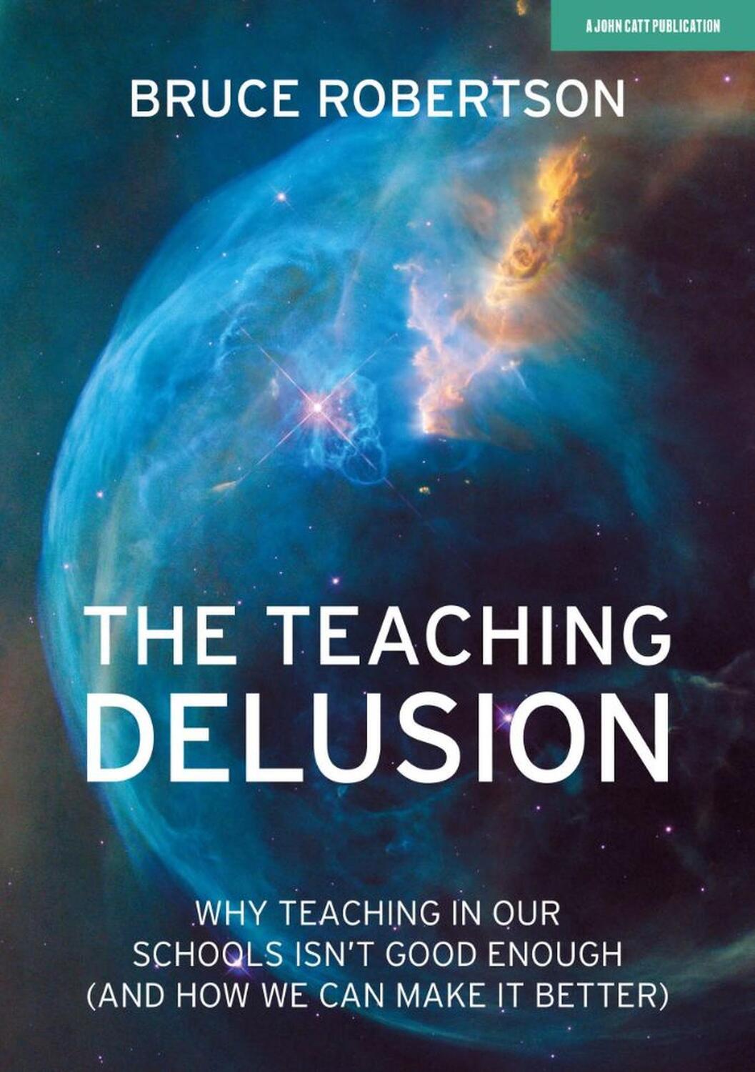 Cover: 9781912906642 | The Teaching Delusion | Bruce Robertson | Taschenbuch | Englisch