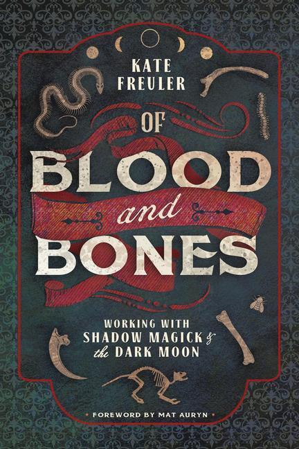 Cover: 9780738763637 | Of Blood and Bones | Working with Shadow Magick &amp; the Dark Moon | Buch