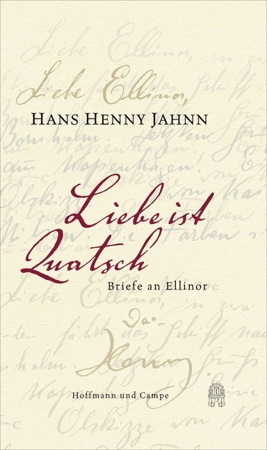 Cover: 9783455405057 | Liebe ist Quatsch | Briefe an Ellinor | Hans Henny Jahnn | Buch | 2014