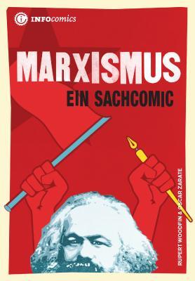 Cover: 9783935254304 | Marxismus | Ein Sachcomic | Rupert Woodfin | Taschenbuch | Infocomics