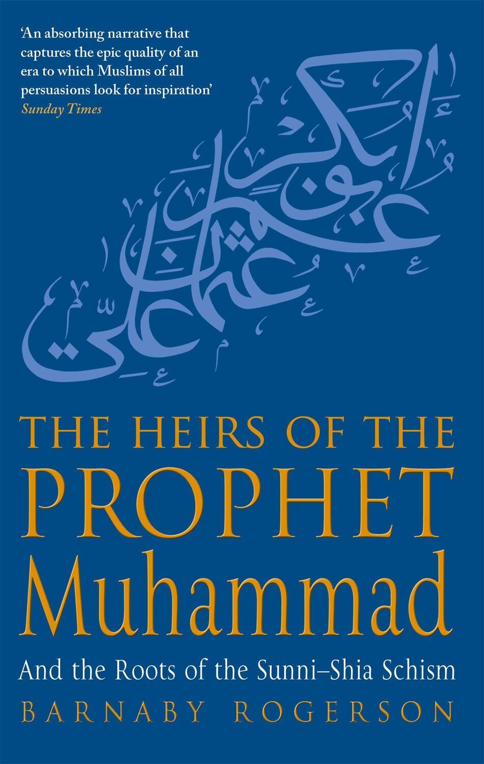 Cover: 9780349117577 | The Heirs Of The Prophet Muhammad | Barnaby Rogerson | Taschenbuch
