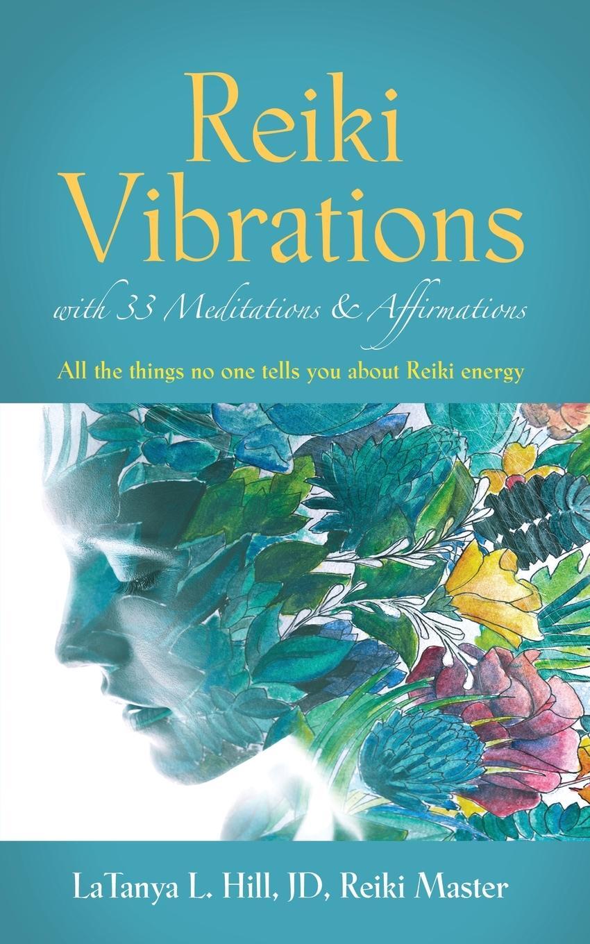 Cover: 9781647197698 | Reiki Vibrations with 33 Guided Meditations and Affirmations | Master