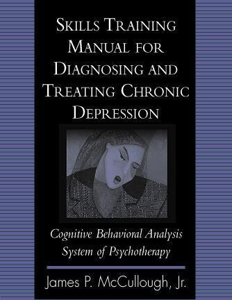 Cover: 9781572306912 | Skills Training Manual for Diagnosing and Treating Chronic Depression