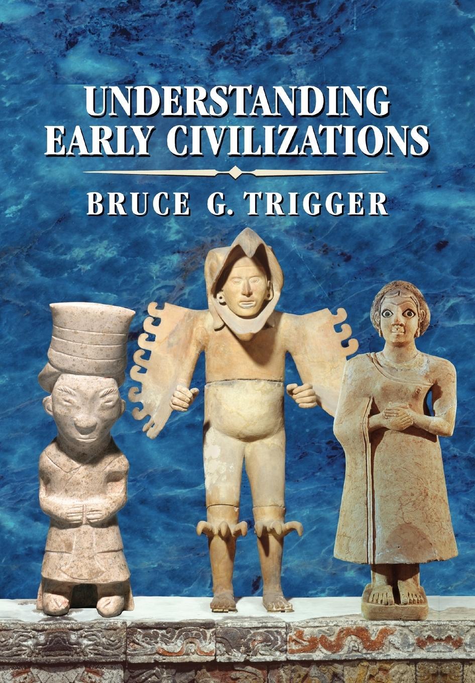Cover: 9780521705455 | Understanding Early Civilizations | Bruce G. Trigger | Taschenbuch