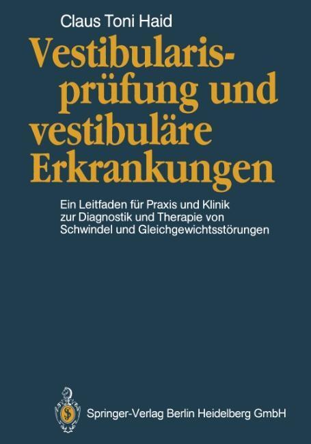 Cover: 9783662107928 | Vestibularisprüfung und vestibuläre Erkrankungen | Claus T. Haid