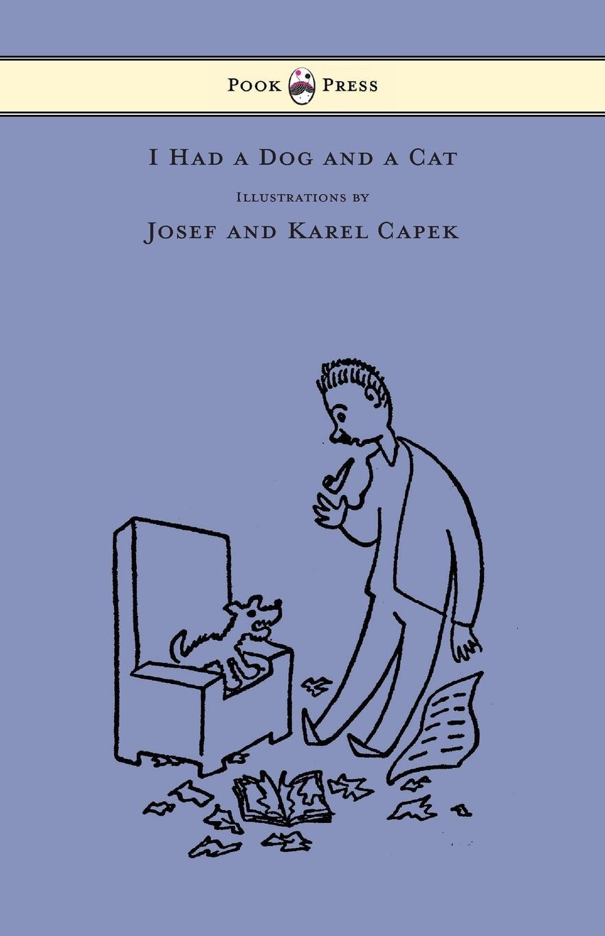 Cover: 9781447478027 | I Had a Dog and a Cat - Pictures Drawn by Josef and Karel Capek | Buch