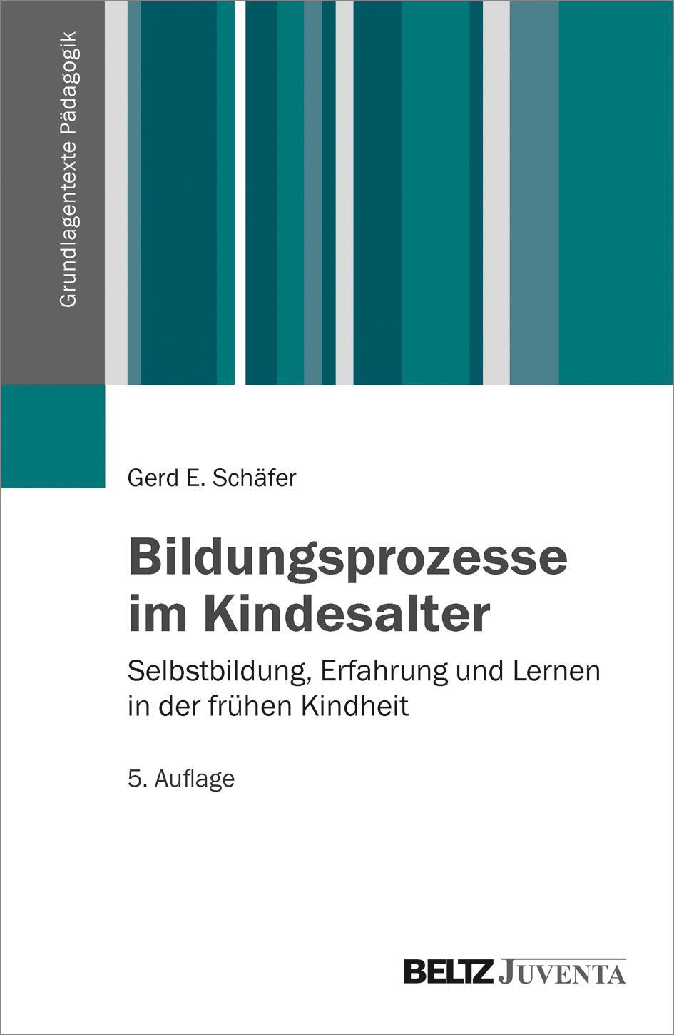 Cover: 9783779921851 | Bildungsprozesse im Kindesalter | Gerd E. Schäfer | Taschenbuch | 2016