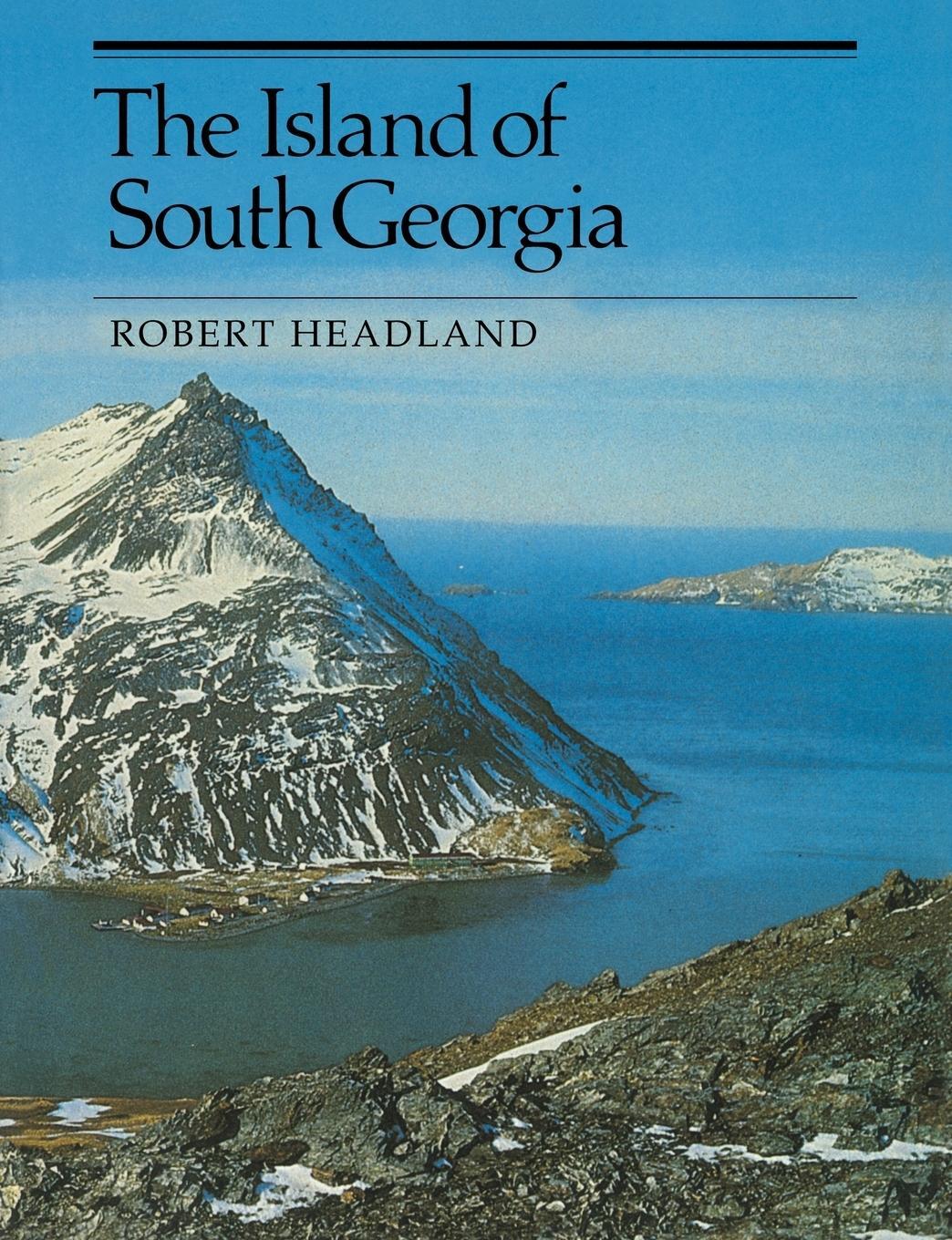 Cover: 9780521424745 | The Island of South Georgia | Robert K. Headland | Taschenbuch | 1992