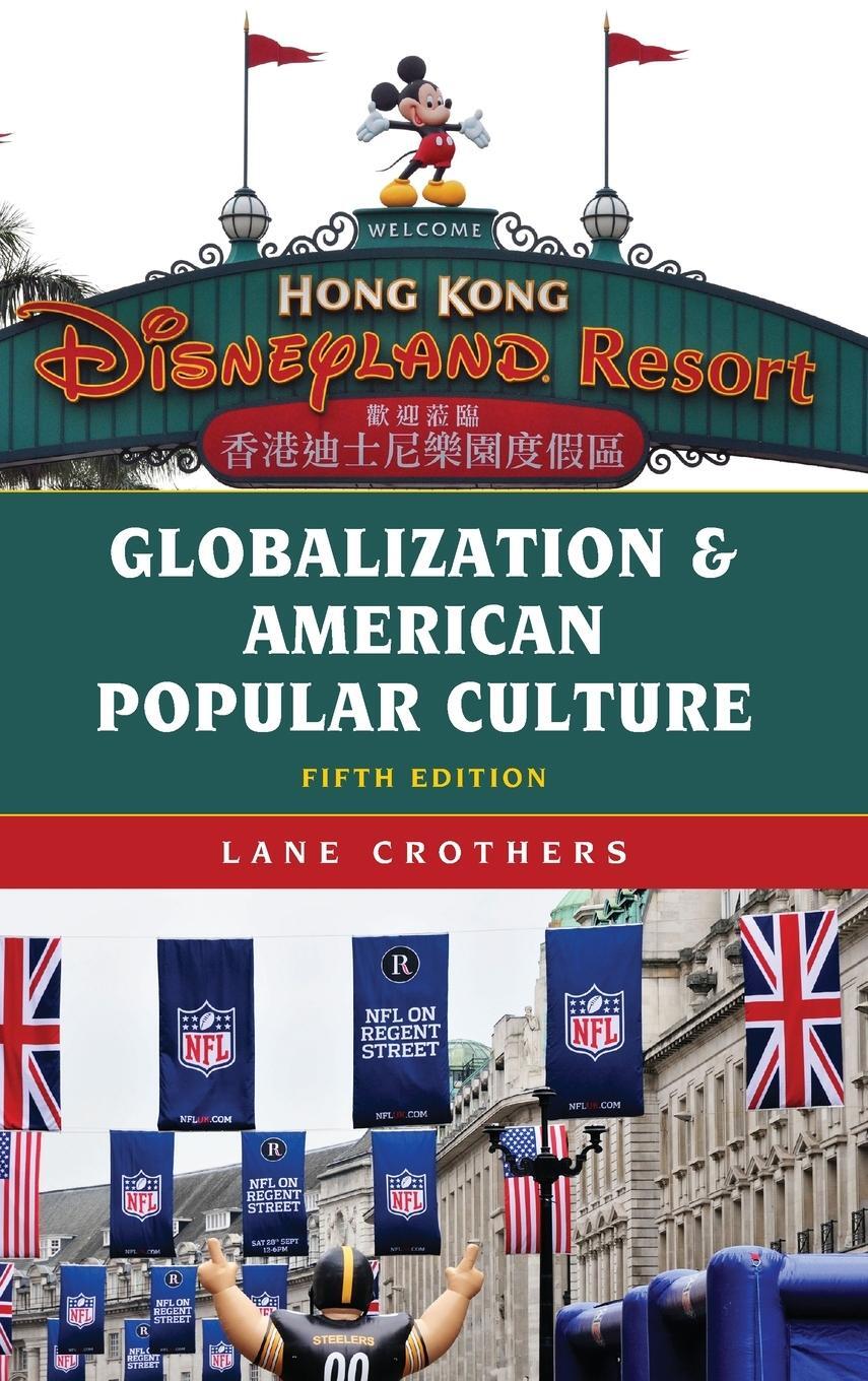 Cover: 9781538142677 | Globalization and American Popular Culture | Lane Crothers | Buch