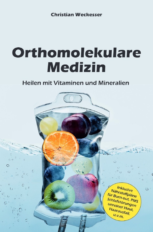 Cover: 9783753146973 | Orthomolekulare Medizin | Christian Weckesser | Taschenbuch | 164 S.