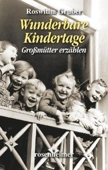 Cover: 9783475538797 | Wunderbare Kindertage | Großmütter erzählen | Roswitha Gruber | Buch