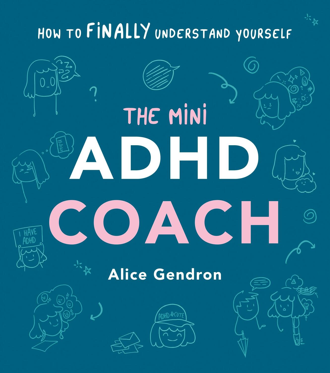 Cover: 9781785044458 | The Mini ADHD Coach | How to (finally) Understand Yourself | Gendron