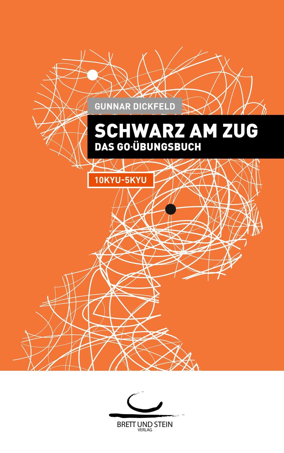 Cover: 9783940563354 | Schwarz am Zug | Das Go-Übungsbuch. 10Kyu - 5Kyu. | Gunnar Dickfeld