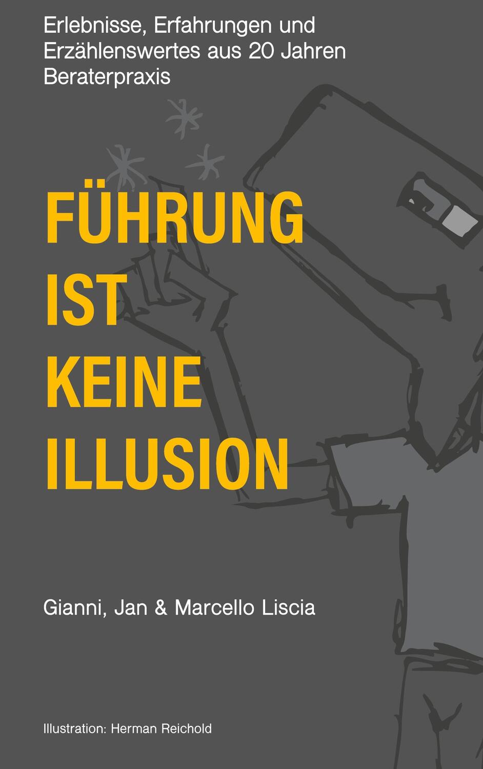 Cover: 9783751956574 | Führung ist keine Illusion | Gianni Liscia | Buch | 344 S. | Deutsch