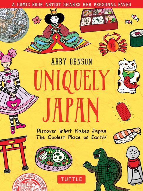 Cover: 9784805316207 | Uniquely Japan: A Comic Book Artist Shares Her Personal Faves -...