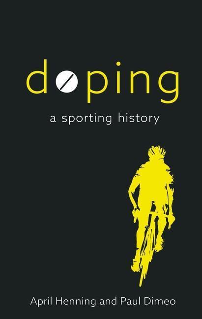 Cover: 9781789145274 | Doping | A Sporting History | April Henning (u. a.) | Buch | Gebunden