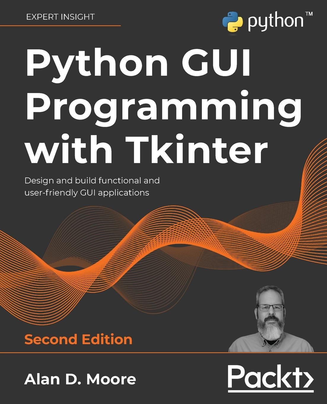 Cover: 9781801815925 | Python GUI Programming with Tkinter - Second Edition | Alan D. Moore