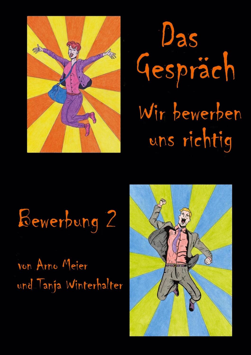 Cover: 9783755774044 | Das Gespräch | Wir bewerben uns richtig. DE | Arno Meier (u. a.)