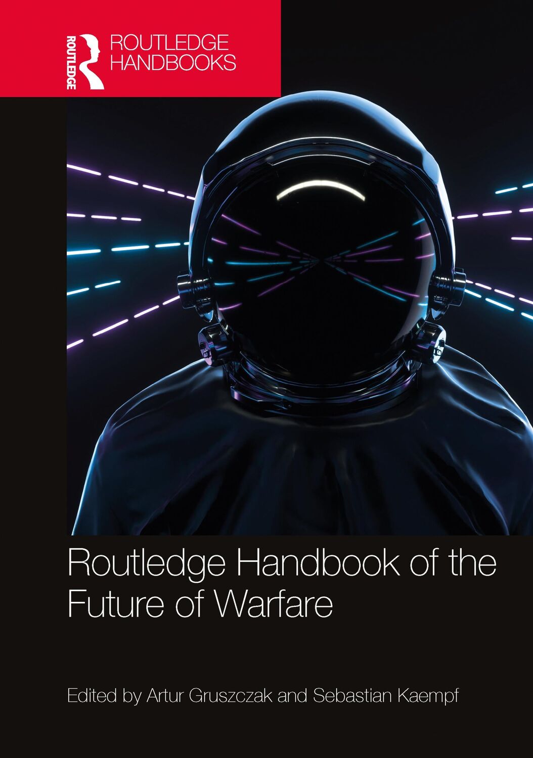 Cover: 9781032288901 | Routledge Handbook of the Future of Warfare | Artur Gruszczak (u. a.)