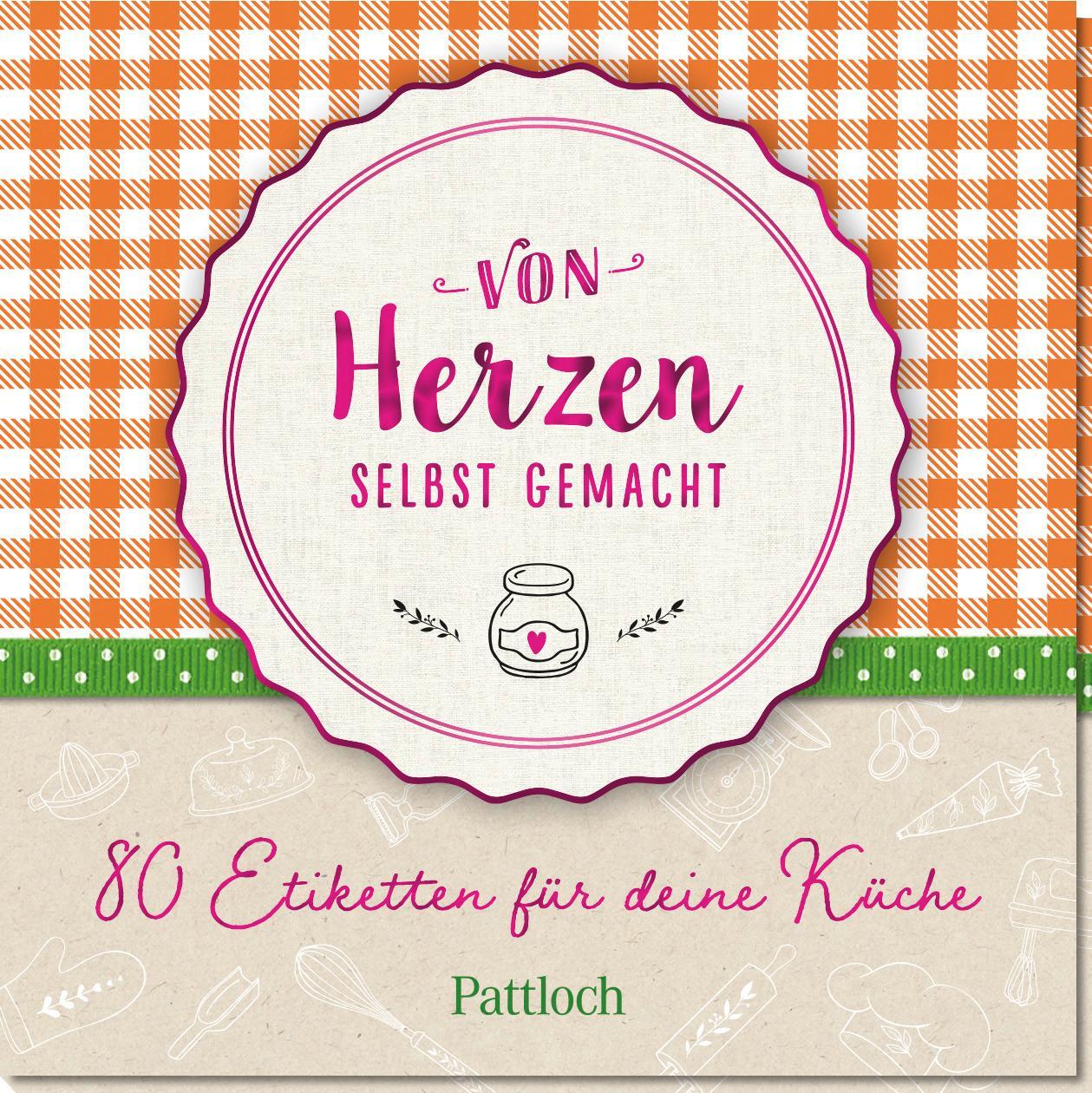 Cover: 4260308344824 | Von Herzen selbst gemacht | 80 Etiketten für deine Küche | Verlag