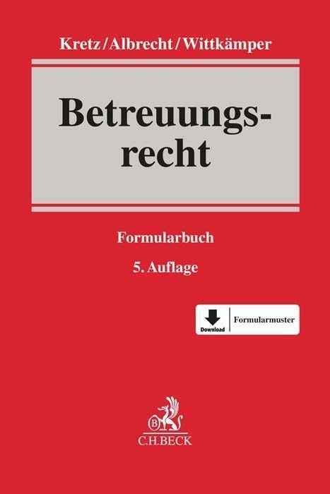 Cover: 9783406796142 | Betreuungsrecht | Formularbuch | Jutta Kretz (u. a.) | Buch | Deutsch