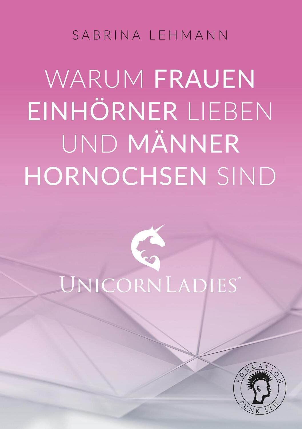 Cover: 9783981788877 | Warum Frauen Einhörner lieben und Männer Hornochsen sind | Lehmann