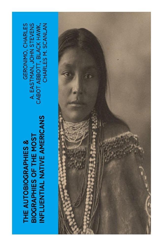 Cover: 9788027385744 | The Autobiographies &amp; Biographies of the Most Influential Native...