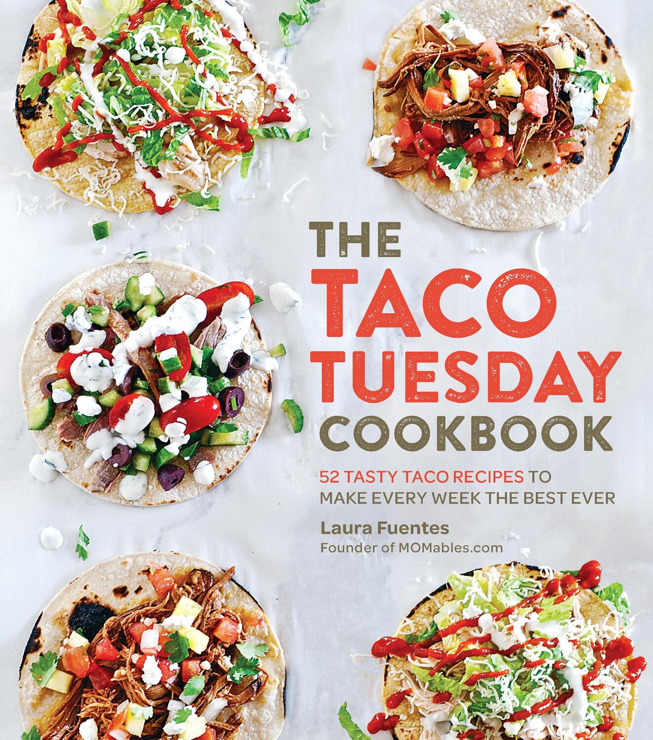 Cover: 9781592338191 | The Taco Tuesday Cookbook | Laura Fuentes | Taschenbuch | Englisch