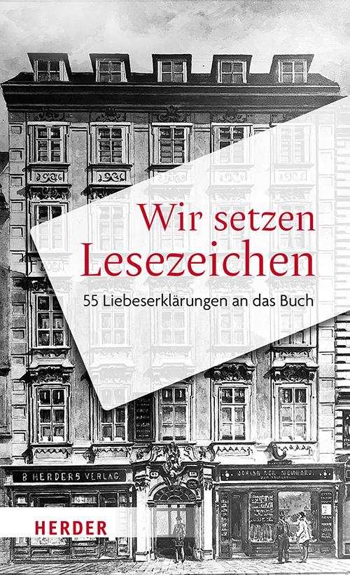 Cover: 9783451034633 | Wir setzen Lesezeichen | 55 Liebeserklärungen an das Buch | Buch