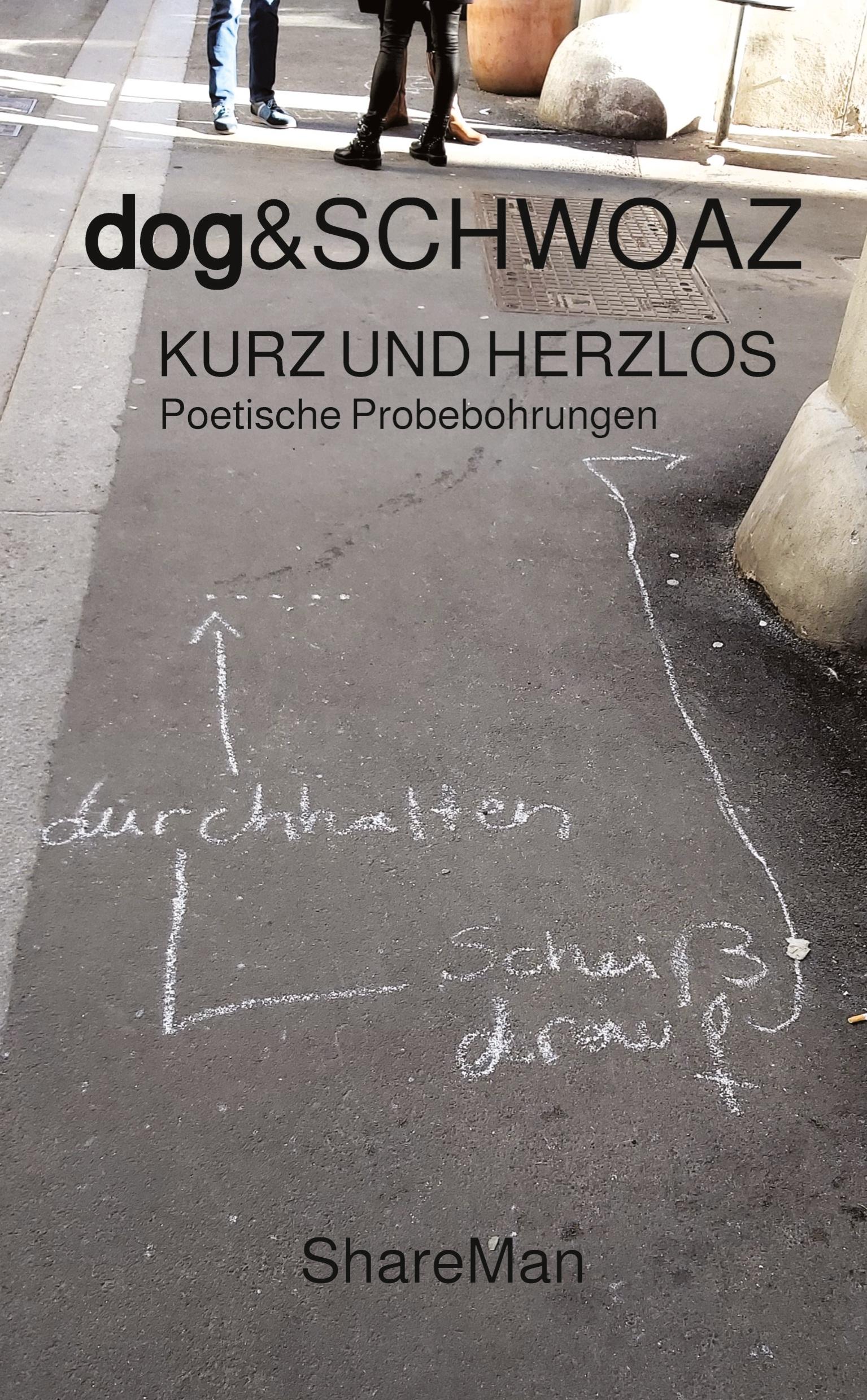 Cover: 9783384187895 | KURZ UND HERZLOS | Poetische Probebohrungen | dog&amp;SCHWOAZ | Buch