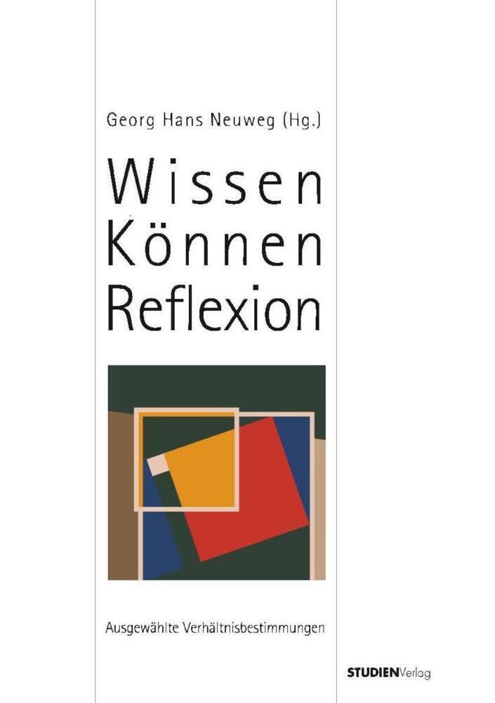 Cover: 9783706513784 | Wissen-Können-Reflexion | Ausgewählte Verhältnisbestimmungen | Neuweg