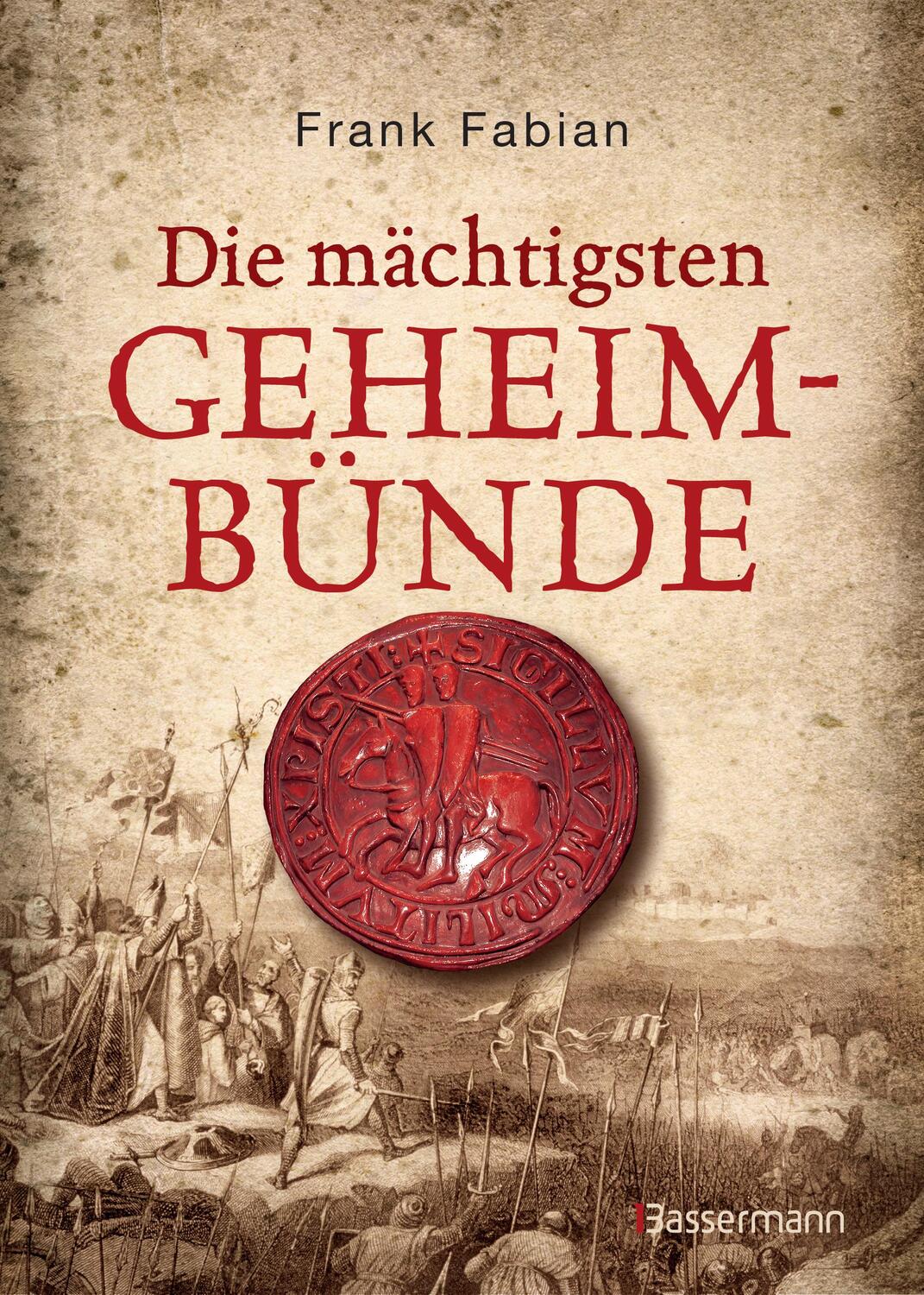 Cover: 9783809437994 | Die mächtigsten Geheimbünde | Frank Fabian | Buch | Deutsch | 2017