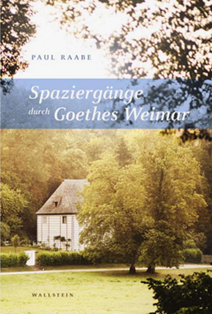 Cover: 9783835318007 | Spaziergänge durch Goethes Weimar | Paul Raabe | Taschenbuch | 240 S.