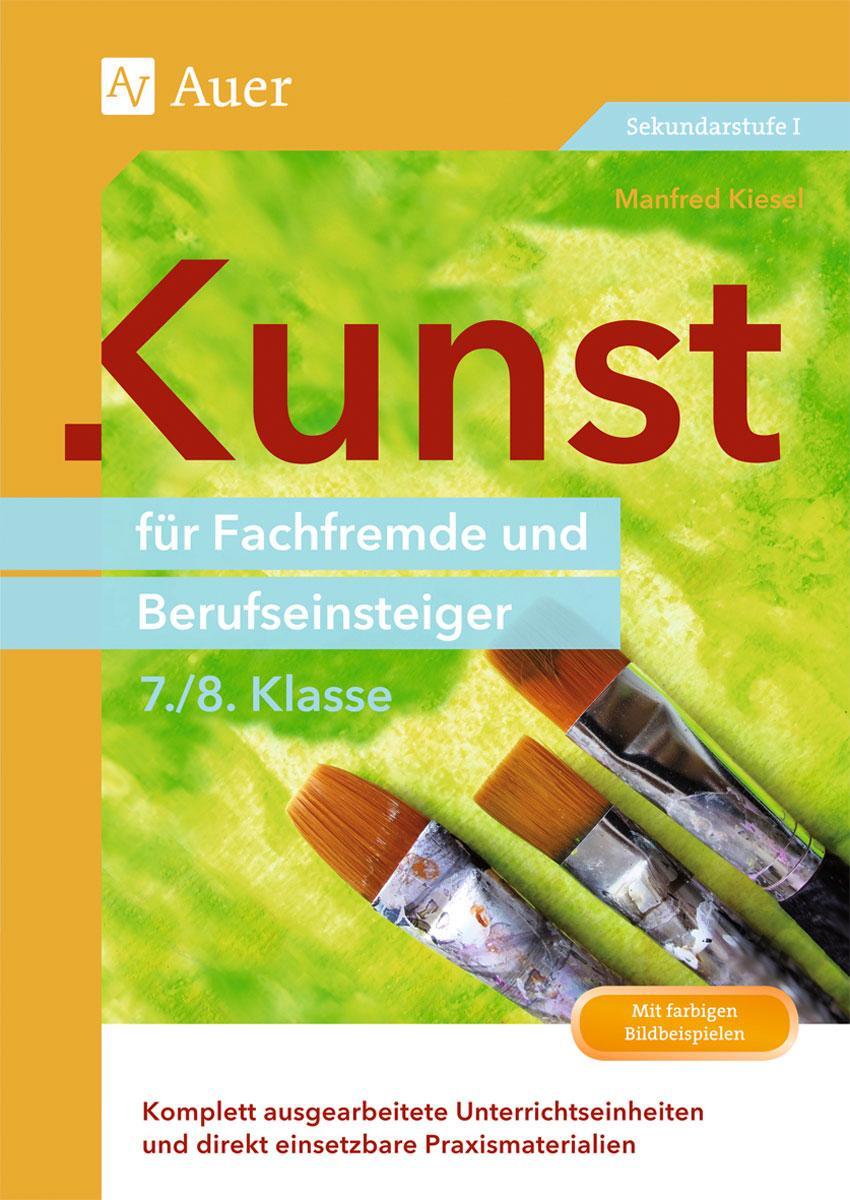 Cover: 9783403072362 | Kunst für Fachfremde und Berufseinsteiger Kl. 7-8 | Manfred Kiesel