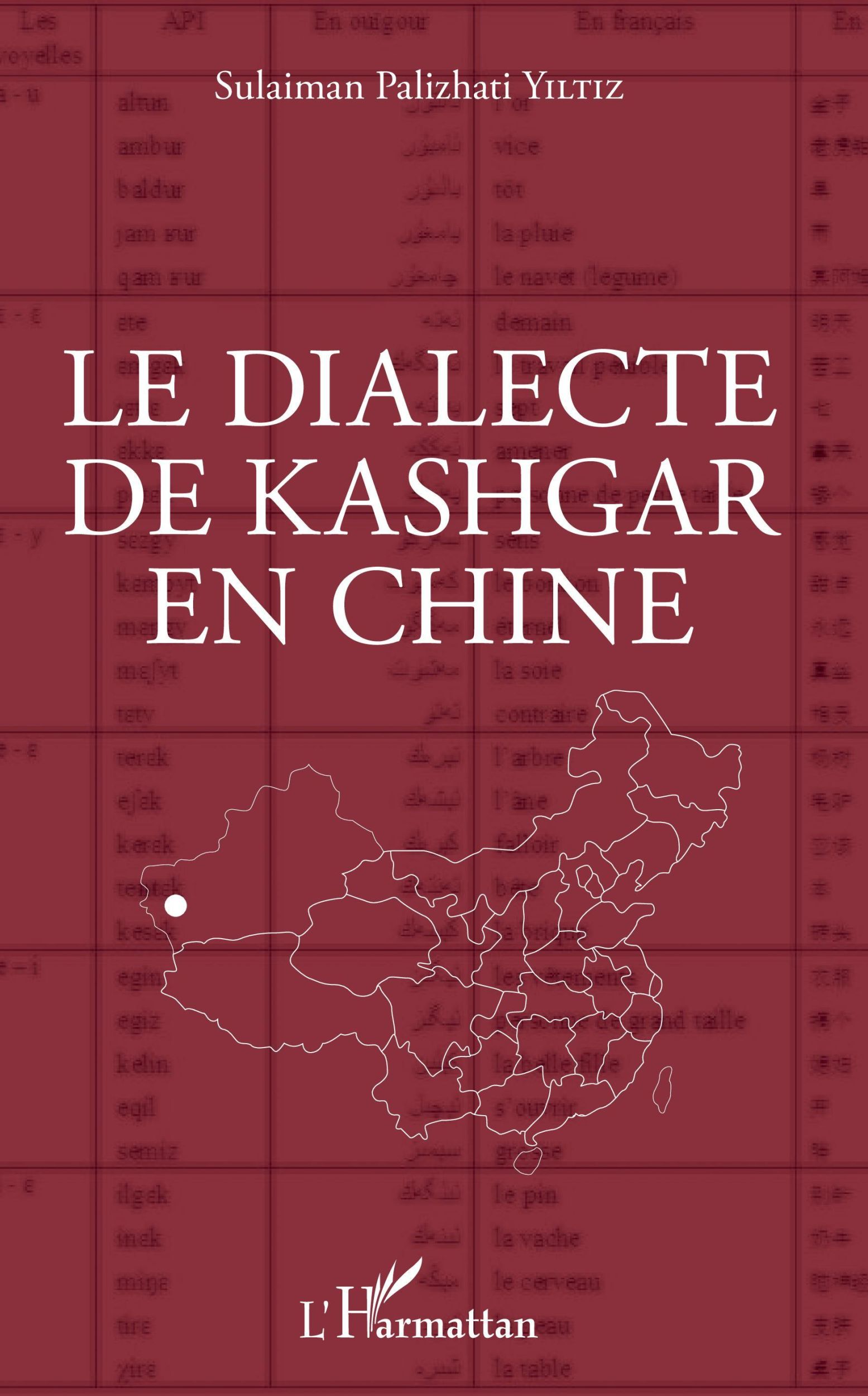 Cover: 9782343118369 | Le dialecte de Kashgar en Chine | Palizhati S. Yiltiz | Taschenbuch