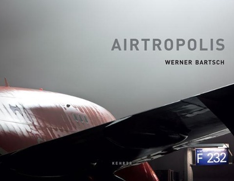 Cover: 9783868284409 | Werner Bartsch - Airtropolis | Dt/engl | Werner/Greiff, Sophia Bartsch