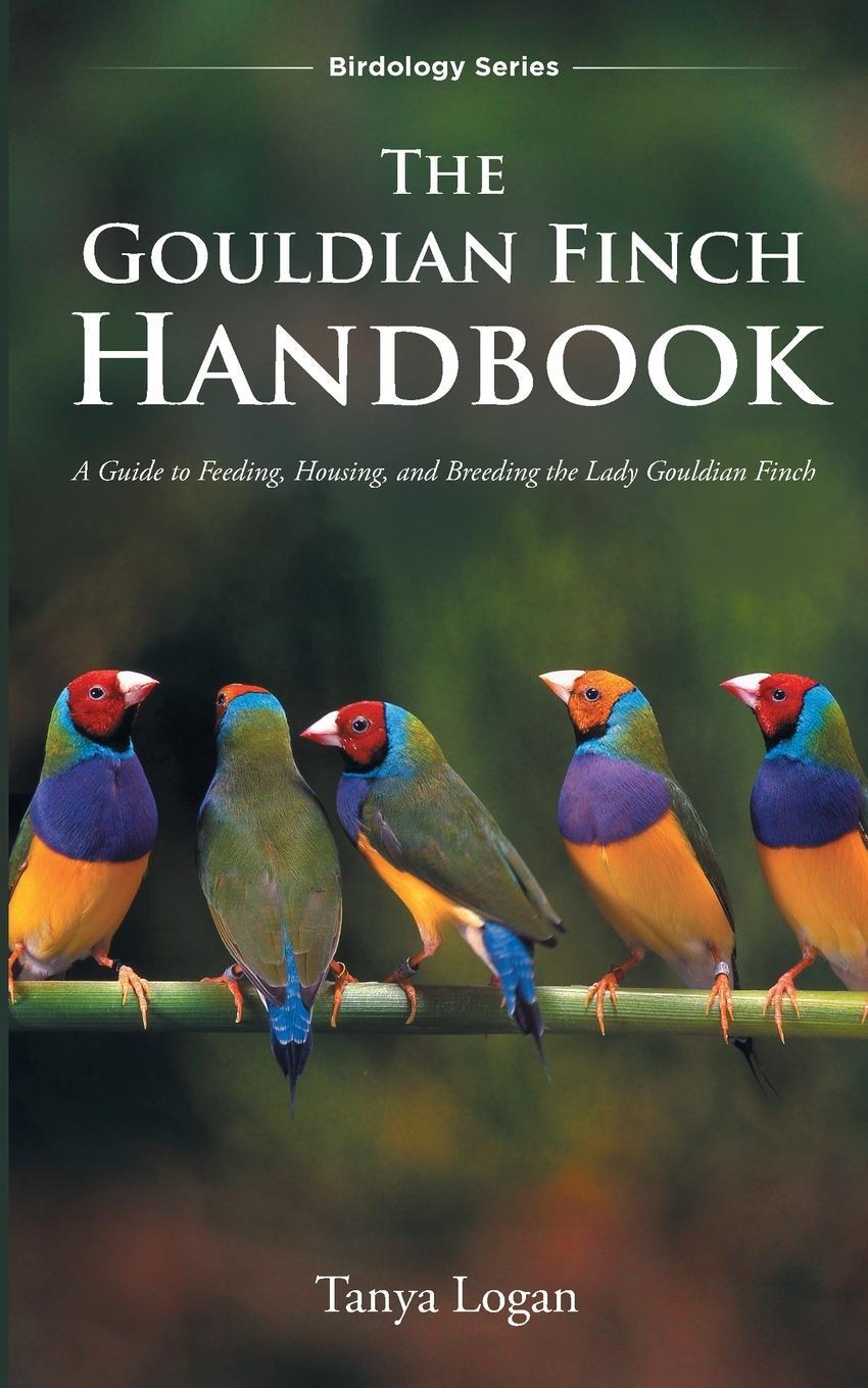 Cover: 9781735832807 | The Gouldian Finch Handbook | Tanya Logan | Taschenbuch | Paperback