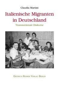 Cover: 9783496024965 | Italienische Migranten in Deutschland | Transnationale Diskurse | Buch