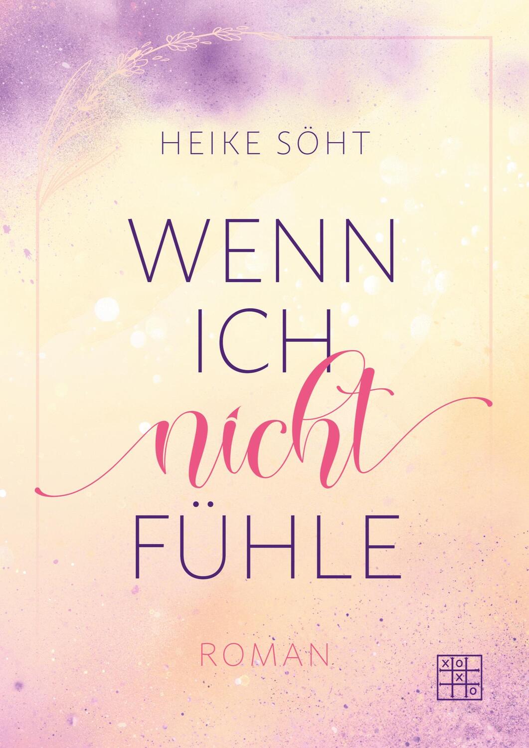 Cover: 9783967522341 | Wenn ich nicht fühle | Heike Söht | Taschenbuch | Paperback | 314 S.