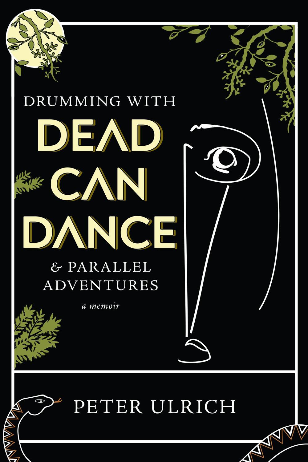 Cover: 9781636280738 | Drumming with Dead Can Dance: And Parallel Adventures | Peter Ulrich