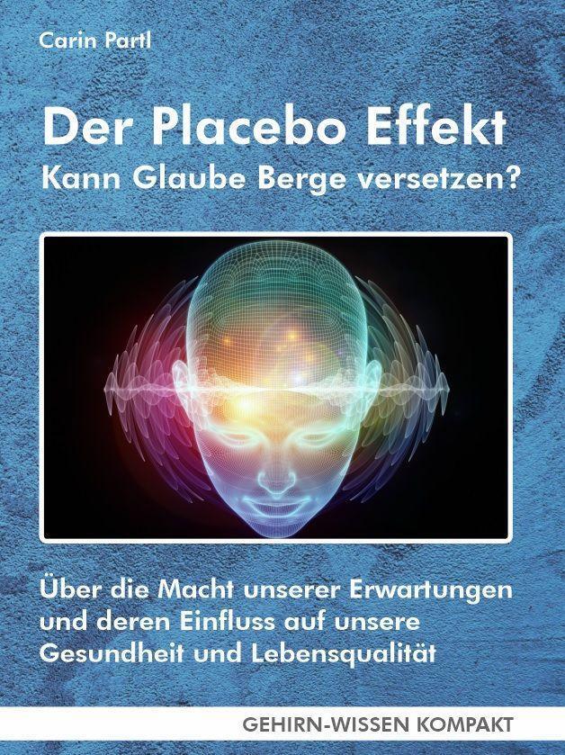 Cover: 9783947104901 | Der Placebo Effekt - Kann Glaube Berge versetzen? (Taschenbuch) | Buch