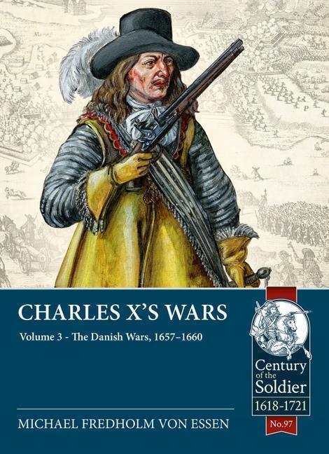 Cover: 9781915113603 | Charles X's Wars: Volume 3 - The Danish Wars, 1657-1660 | Essen | Buch