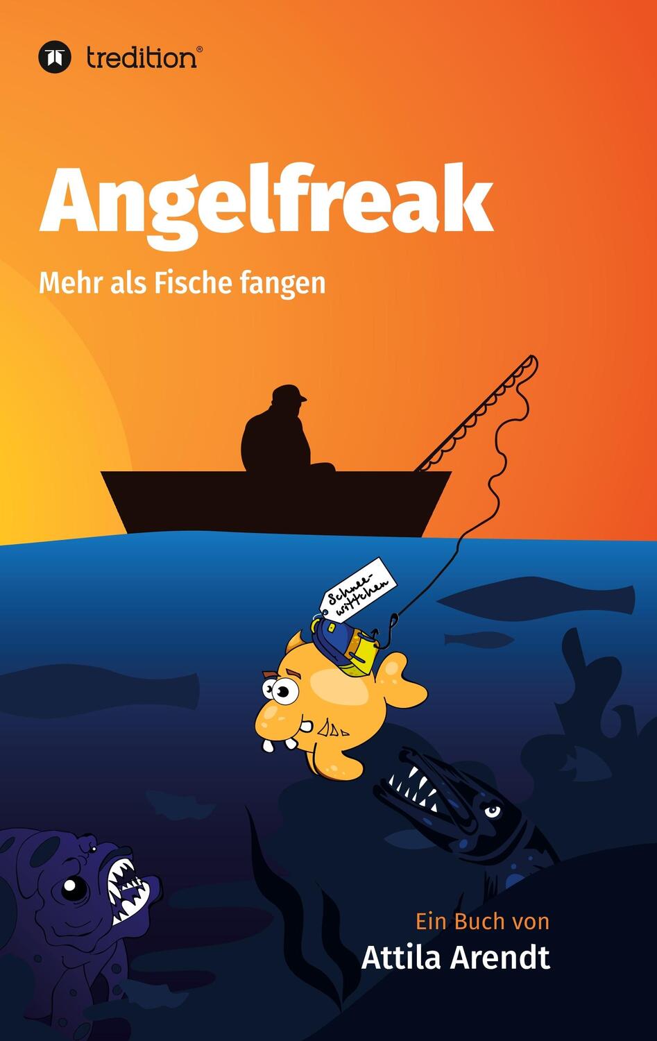 Cover: 9783734596148 | Angelfreak | Mehr als Fische fangen | Attila Arendt | Taschenbuch