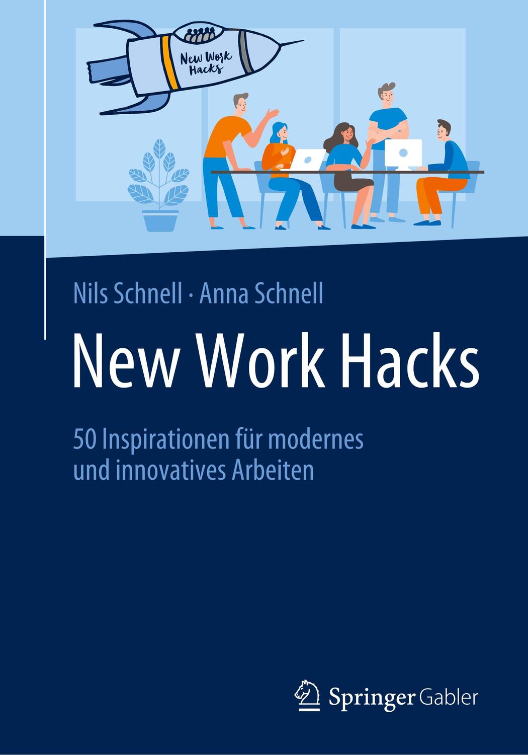 Cover: 9783658272982 | New Work Hacks | Nils Schnell (u. a.) | Taschenbuch | 2019