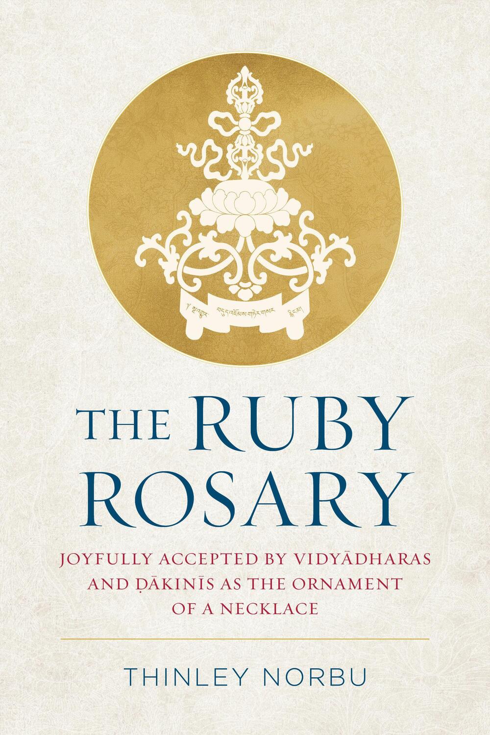 Cover: 9781559394574 | The Ruby Rosary | Thinley Norbu | Buch | Tsadra | Englisch | 2022