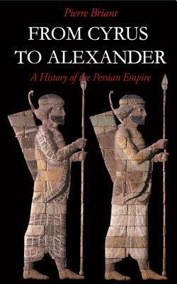 Cover: 9781575060316 | From Cyrus to Alexander | A History of the Persian Empire | Briant