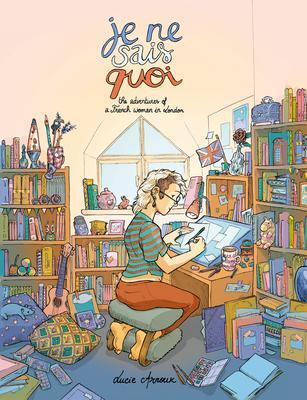 Cover: 9781787333598 | Je Ne Sais Quoi | The Adventures of a French Woman in London | Arnoux