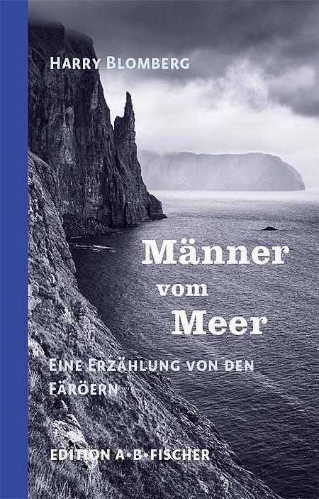 Cover: 9783948114053 | Männer vom Meer | Eine Erzählung von den Färöern | Harry Blomberg