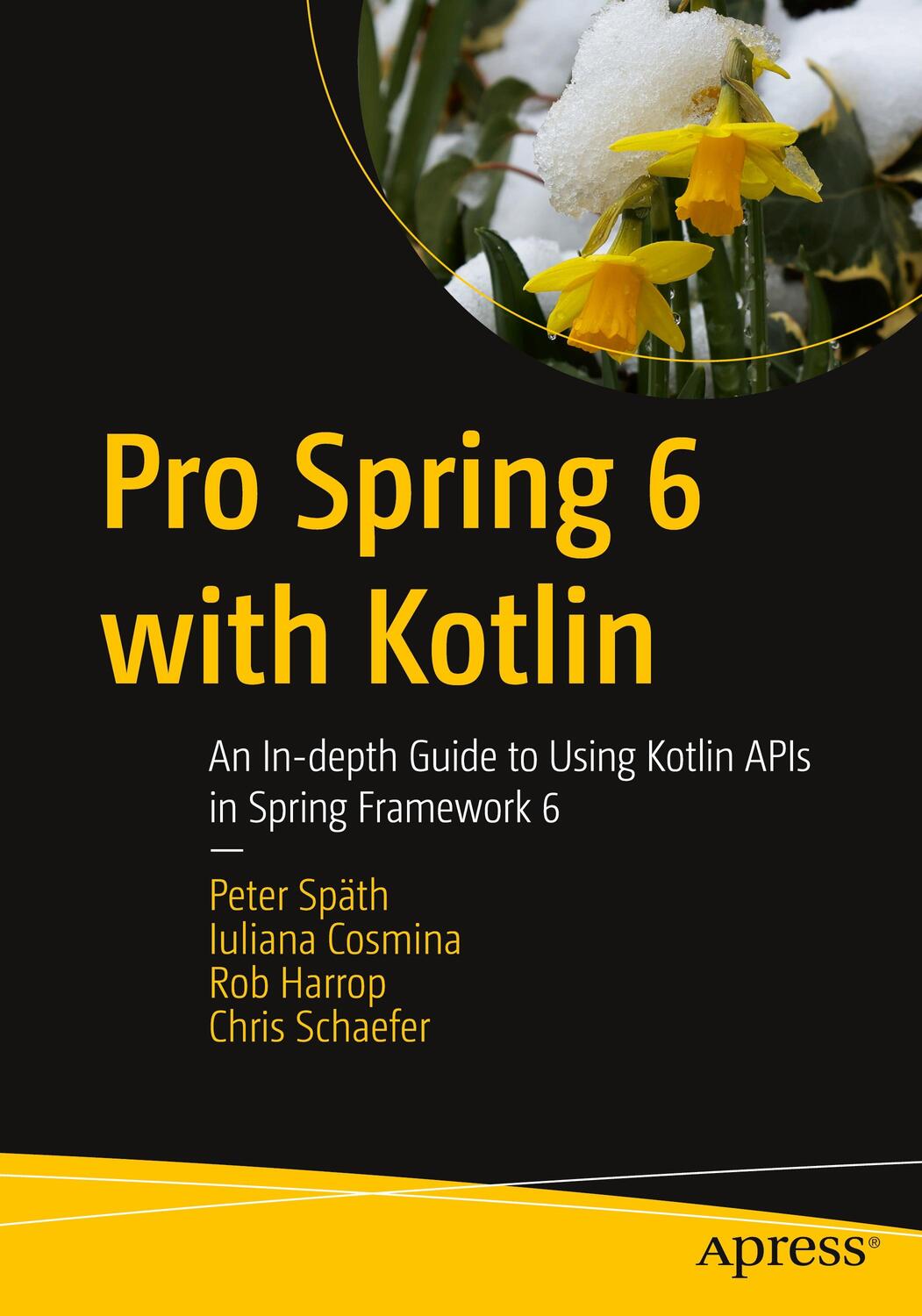 Cover: 9781484295564 | Pro Spring 6 with Kotlin: An In-Depth Guide to Using Kotlin APIs in...